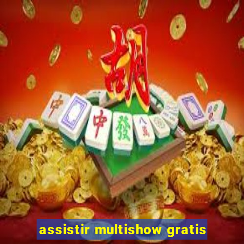 assistir multishow gratis